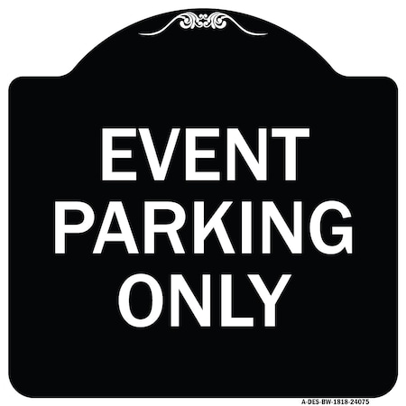 Event Parking Only Heavy-Gauge Aluminum Architectural Sign
